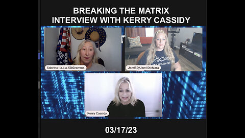 KERRY CASSIDY INTERVIEWED BY SABRINA FOR BREAKING THE MATRIX