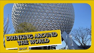 Drinking Around The World: Disney's Epcot (GaaG Classic 3/22/21)