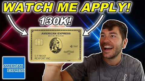 Amex Business Gold: Watch Me Apply! (130K Bonus)