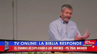 EL EVANGELIO EXPLICADO A LOS JÓVENES - PS. PAUL WASHER