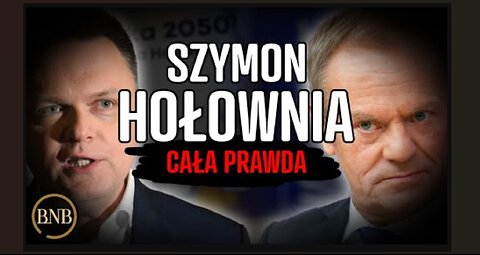 Tego Człowieka BOI SIĘ Nawet Tusk [ SZYMON HOŁOWNIA - CAŁA PRAWDA ]