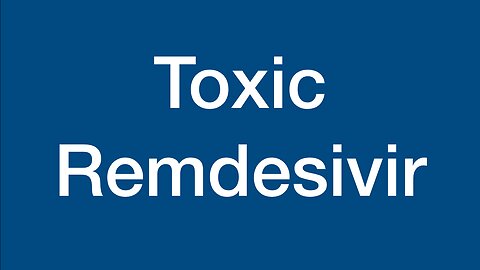 Toxic Remdesivir