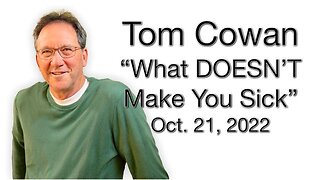 What DOESN'T Make You Sick - Tom Cowan at the Weston A. Price Conf. Oct. 21, 2022