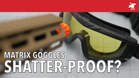 Are Matrix Goggles really shatter-proof?