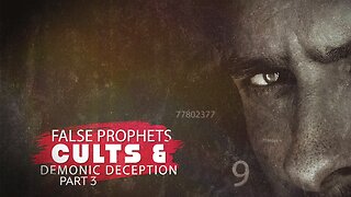 FALSE Prophets, CULTS, and DEMONIC Deceptions (Part 3) | Guest: James Walker