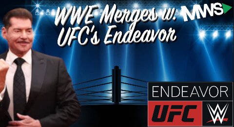 WWE Merges w. UFC-parent Endeavor
