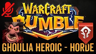 WarCraft Rumble - No Commentary Gameplay - Ghoulia Heroic - Horde