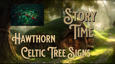 Celtic tree signs, Hawthorn the sixth sign