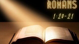 Let's Study! Romans 1:20-21