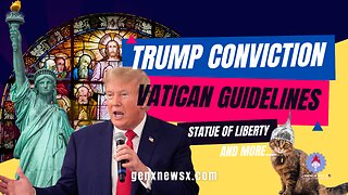 Tinfoil Hat Friday On Sunday! Trump Conviction/Statue of Liberty/ Vatican Guidelines To Paranormal
