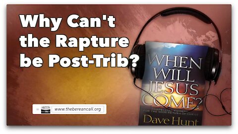 Why Can't The Rapture Be Post-trib?
