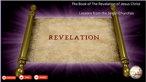 The Book of The Revelation of Jesus Christ Lessons from the Seven Churches