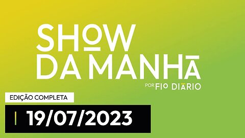 SHOW DA MANHÃ - PARTICIPAÇÃO DE FERNANDO LISBOA - 19/07/23