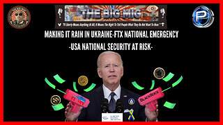 Making It Rain In Ukraine - FTX National Emergency - US National Security at Risk