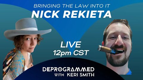 LIVE Deprogrammed - Bringing the Law Into It with Nick Rekieta