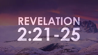 REVELATION 2:21-25 - Verse by verse commentary #greattribulation #searchtheheart #depthofsatan