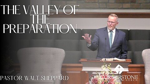 The Valley Of Preparation--Sun AM--Aug 11, 2024