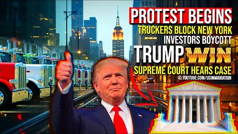 NYC Protest Begins. Truckers Block New York! TRUMP WINS Supreme Court sides Trump.