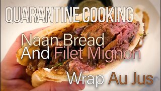 NAAN BREAD AND FILET MIGNON WRAP AU JUS