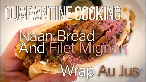 NAAN BREAD AND FILET MIGNON WRAP AU JUS