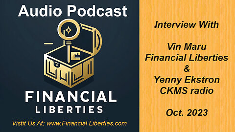 Financial Liberties Interview with Vin and Yenny Ekstrom of CKMS Radio Oct 2023