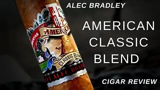 Alec Bradley American Classic Blend Cigar Review