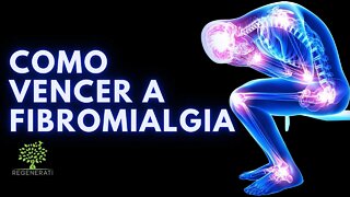 Fibromialgia - Como Vencer a Fibromialgia