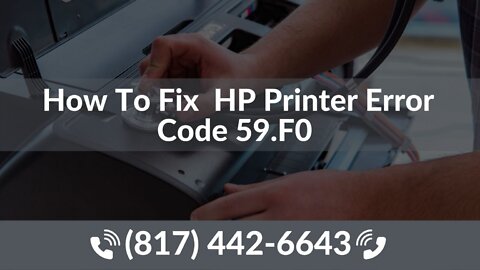 How To Fix (817) 442-6643 HP Printer Error 59.F0