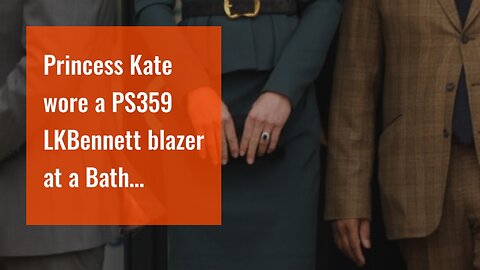 Princess Kate wore a PS359 LKBennett blazer at a Bath Community Center