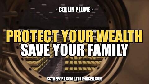 THE GREAT RESET: PROTECT YOUR WEALTH, SAVE YOUR FAMILY -- Collin Plume