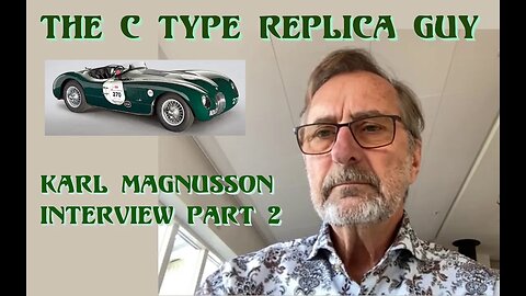Jaguar C-Type Replica court case. Karl Magnusson vs JLR. First Video Interview Pt2