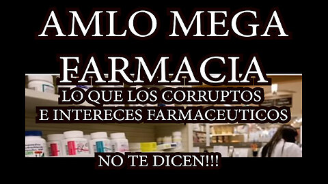 MEGAFARMACIA DE AMLO MEXICO YA CAMBIO ES MI LEMA