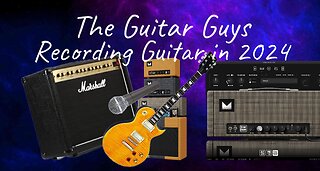 The Guitar Guys: Recording Guitar in 2024