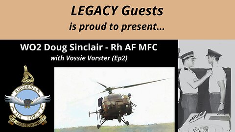 Guests – WO2 Doug (Moose) Sinclair - Rhodesian Air Force Episode 2
