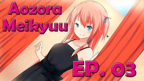 Aozora Meikyuu Ep. 03 | Letting Her Play Bad Games Was A Stupid Idea Aoi