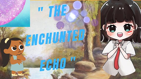 "THE ENCHUNTED ECHO"Short Moral story # Learning Education #