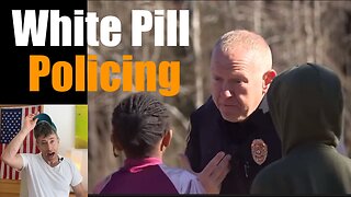 WHITE PILL -- Interaction of HERO Police Man + Black Children