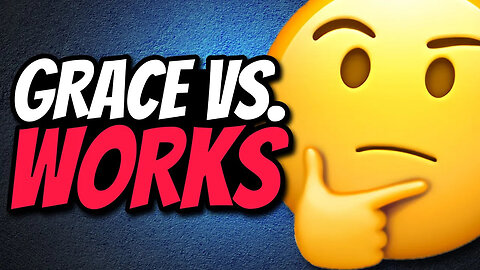 Grace VS works - The truth about Justification by faith!