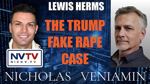 Lewis Herms Discusses The Trump Fake Case with Nicholas Veniamin