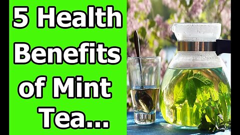 5 Health Benefits of Mint Tea