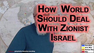 How World Should Deal With Zionist Israel, One State Solution & Disarmament: Do Not Poke Mad Dogs