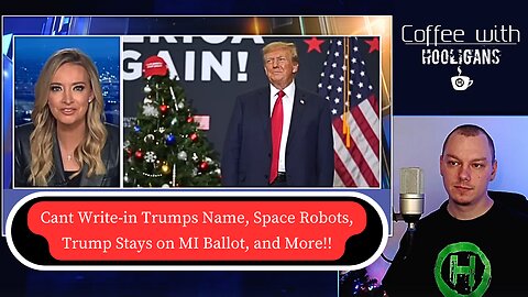 Cant Write-in Trumps Name, Space Robots, Trump Stays on MI Ballot, and More!!