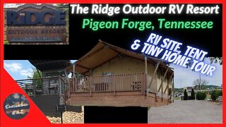 Tour of The Ridge Outdoor RV Resorts - Tiny Homes, Glamping Tents, and RV Site 2022