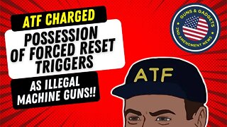 HEADS UP! ATF Charged Man With Forced Reset Triggers As Illegal Machine Guns!!