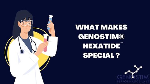 What Makes Genostim® Hexatide (tm) Special?