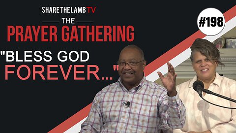 Bless God Forever! | The Prayer Gathering | Share The Lamb TV