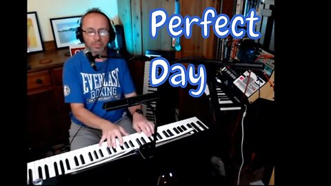 Perfect Day - A piano/vocal cover of the Lou Reed song