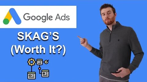 Should You Use SKAG's In Google Ads - Worth It? (2022)