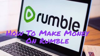 Rumble Tutorial For Beginners - How To Make Money On Rumble