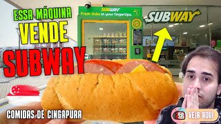 Gosta de SUBWAY? Conheça a MÁQUINA DE VENDA AUTOMÁTICA da SUBWAY em Cingapura! | Veja Aqui Reacts